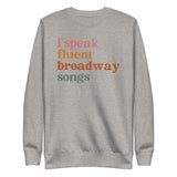 I Speak Fluent Broadway Songs sweatshirt in carbon grey