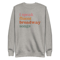 I Speak Fluent Broadway Songs sweatshirt in carbon grey