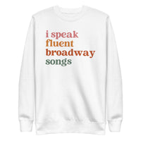 I Speak Fluent Broadway Songs sweatshirt in white