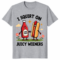 I squirt on juicy wieners shirt sport grey