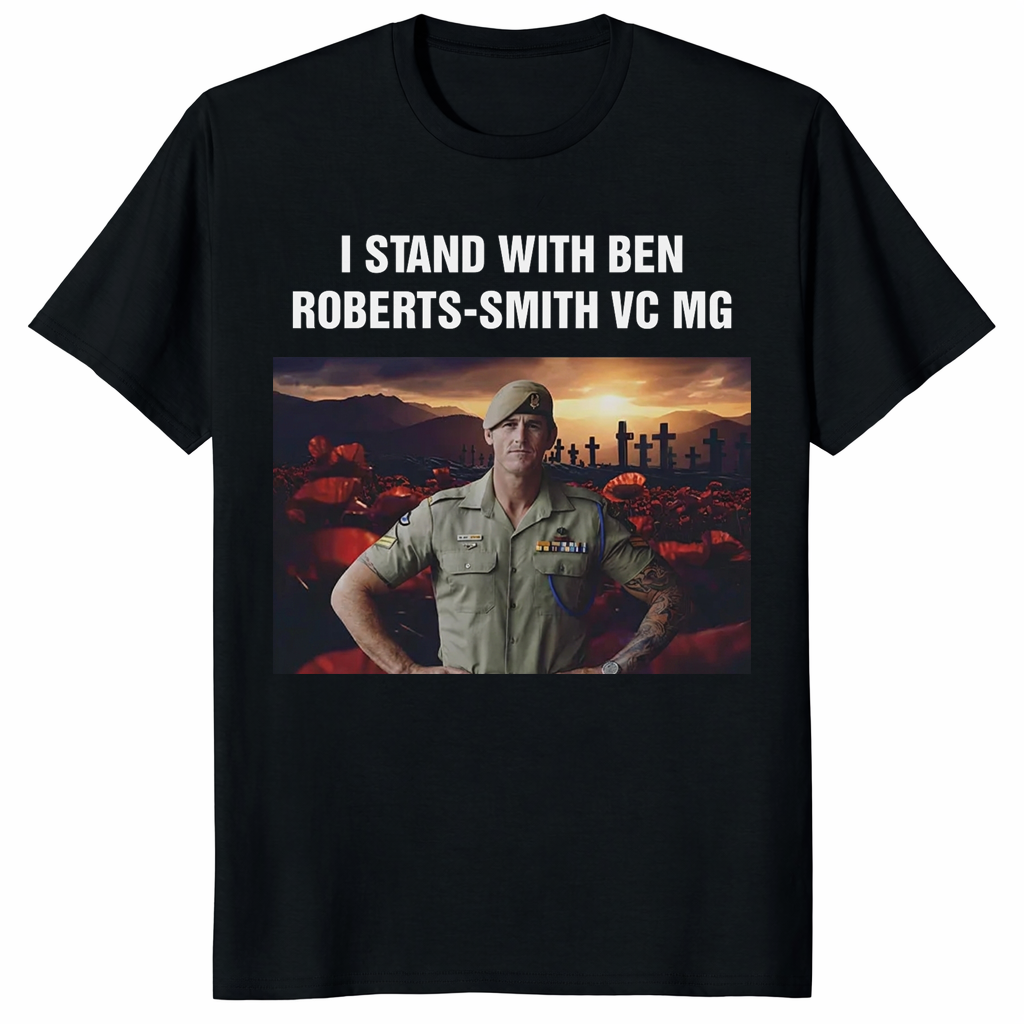 I Stand With Ben Roberts-Smith T Shirt in black with VC MG statement graphic