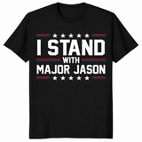 I Stand With Major Jason T Shirt | Cuccico