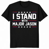 I Stand With Major Jason T Shirt | Cuccico