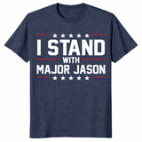I Stand With Major Jason T Shirt | Cuccico
