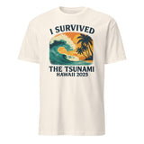 Natural I Survived The Tsunami Hawaii 2025 Shirt featuring Tsunami Warning Tee style