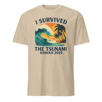 Sand I Survived The Tsunami Hawaii 2025 Shirt with Hawaii Tsunami Survivor graphic