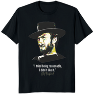 I Tried Being Reasonable Clint Eastwood Shirt featuring Western Cowboy Quote by Cuccico