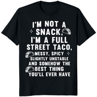 Funny Street Taco T-Shirt – “I’m Not a Snack, I’m a Full Street Taco” Graphic Tee | Funny Taco Shirt | Unisex Foodie Tee Cuccico | Cuccico