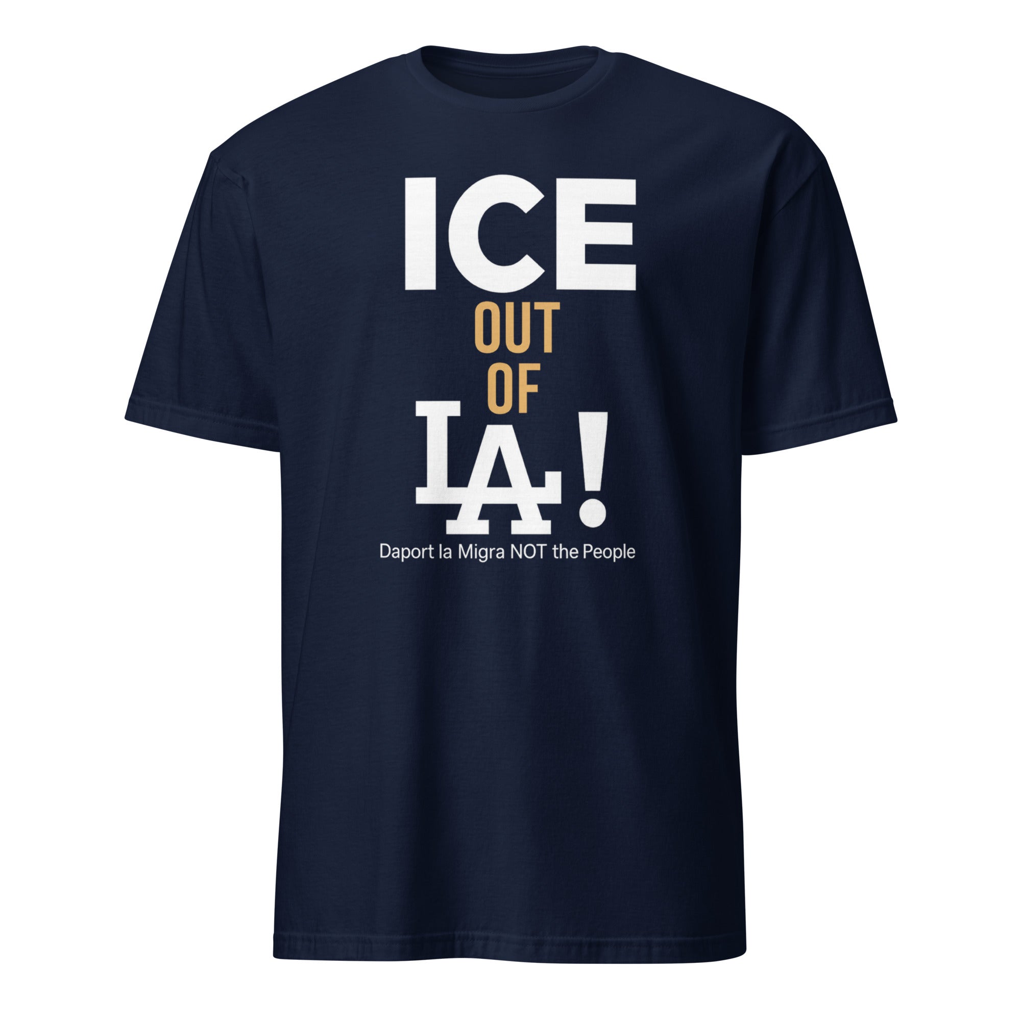 ICE Out of LA Shirt in navy featuring Deport LA Migra activist slogan by Cuccico