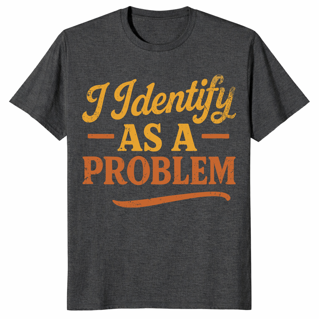 Identify as a problem shirt in dark heather grey