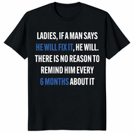 If a man says he will fix it shirt in black funny husband quote tee