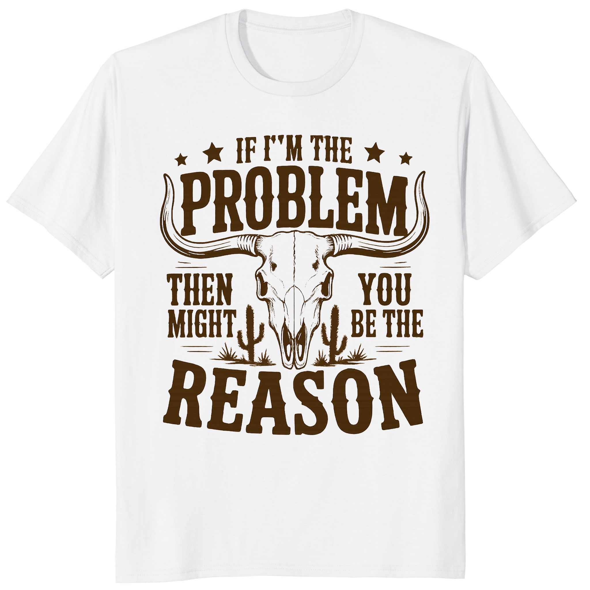 If I'm the Problem Then You Might Be the Reason" shirt in white by Cuccico