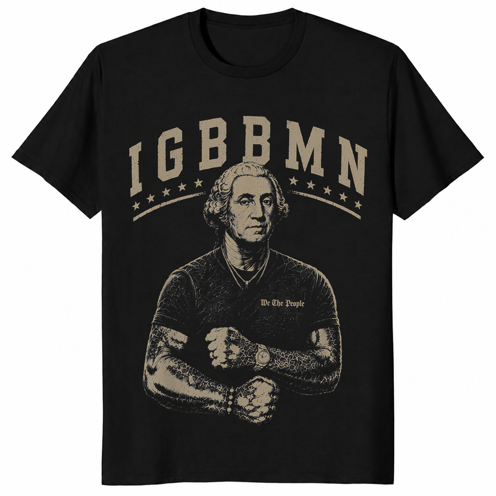 It's Gonna Be Bad My - IGBBMN Meme George Washington T-Shirt | Cuccico