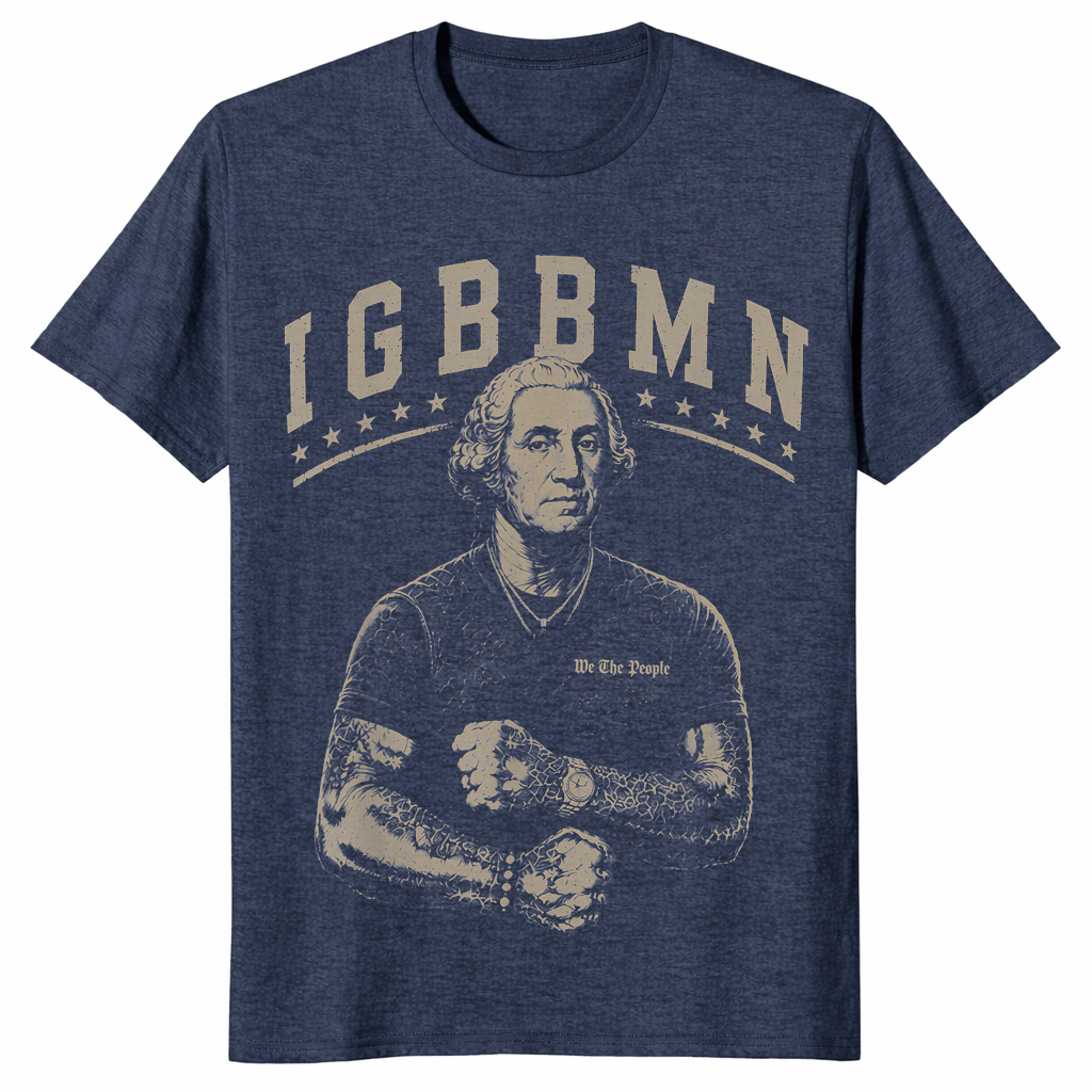 It's Gonna Be Bad My - IGBBMN Meme George Washington T-Shirt | Cuccico