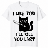 I'll Kill You Last cat shirt in white