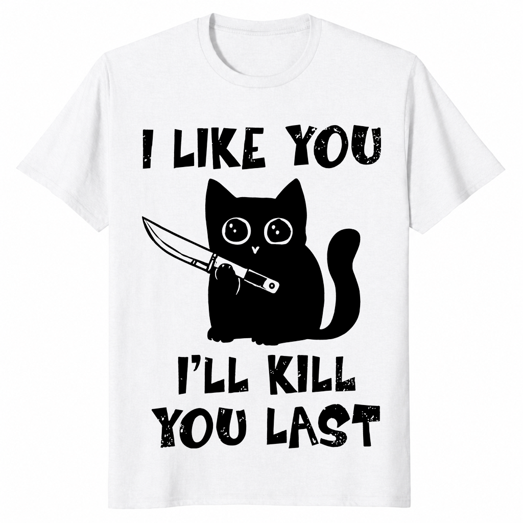 I'll Kill You Last cat shirt in white
