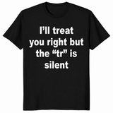 I'll Treat You Right shirt in black