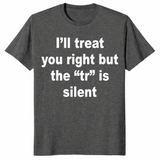 I'll Treat You Right shirt in dark heather