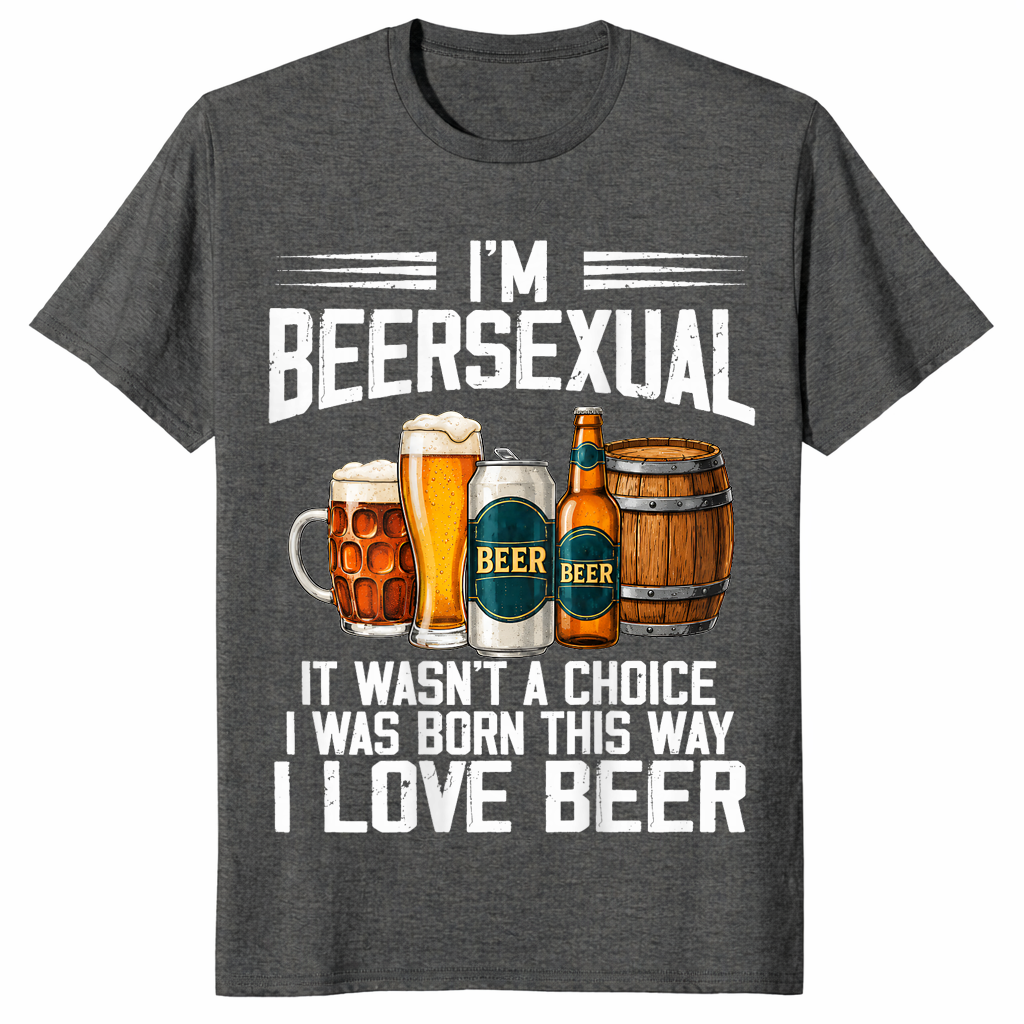 I'm a beersexual shirt in dark heather