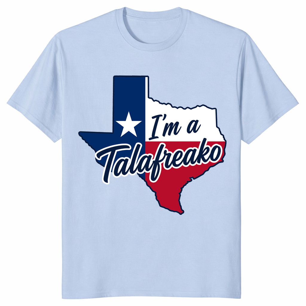 I'm A Talafreako Texas T Shirt Light Blue