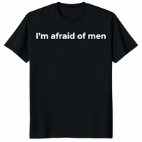 I'm afraid of men shirt in black bold feminist statement graphic tee