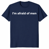 I'm afraid of men shirt in navy feminist graphic tee for women