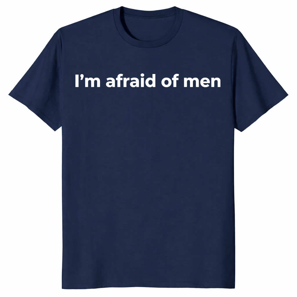 I'm afraid of men shirt in navy feminist graphic tee for women