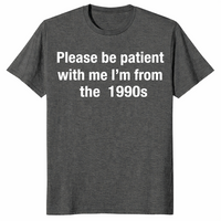 I'm from the 1900s shirt in dark heather