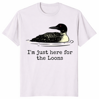 I'm Just Here For The Loons Minnesota Lake Life T-Shirt | Cuccico