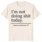 I'm Not Doing Shit Today meme shirt with adult humor and minimalist quote design