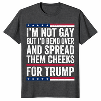 I'm Not Gay But Trump shirt in dark heather grey with MAGA parody slogan