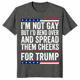 I'm Not Gay But Trump shirt in dark heather with bold MAGA parody slogan