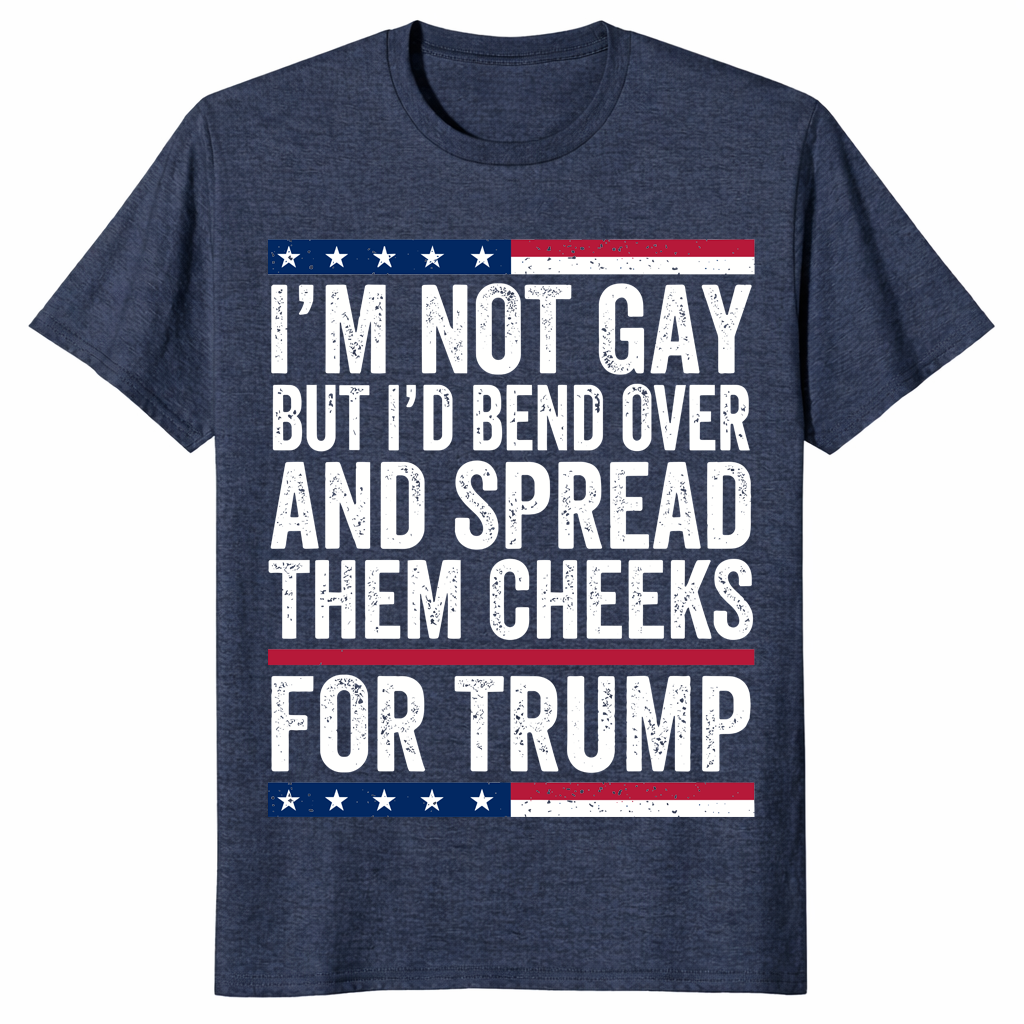 I'm Not Gay But Trump shirt in heather navy with bold MAGA parody slogan