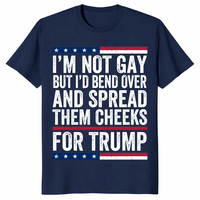 I'm Not Gay But Trump shirt in navy with bold MAGA parody slogan