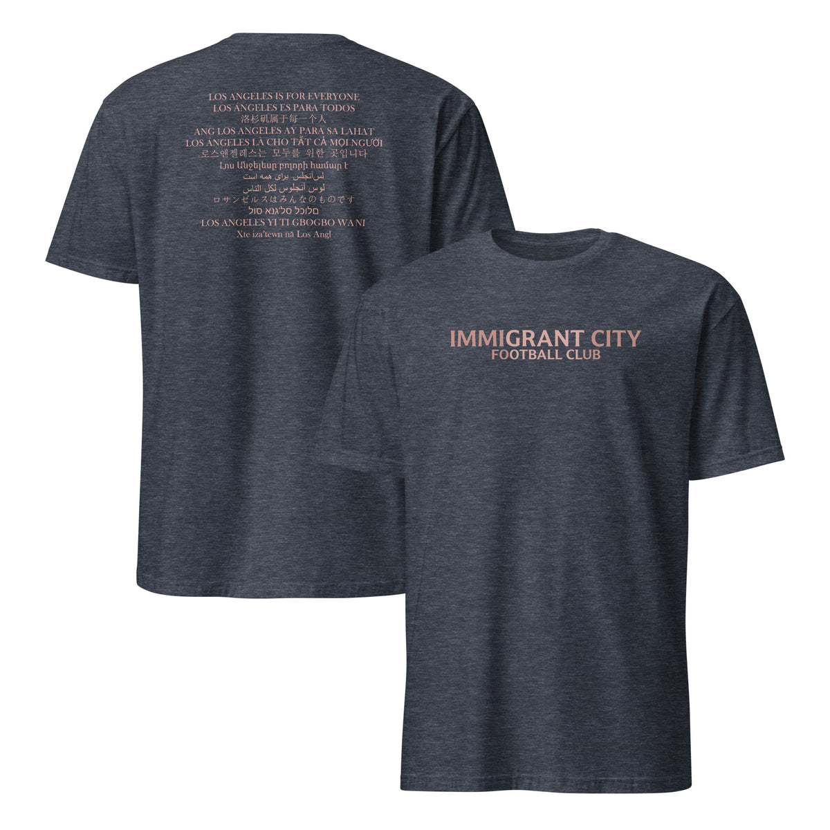 Heather Navy Los Angeles is for Everyone shirt with Immigrant City Football Club front text