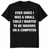 Indoors and on a computer shirt in black