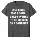 Indoors and on a computer shirt in dark heather