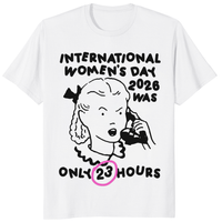 International Women's Day 2026 Was Only 23 Hours T-Shirt | Funny IWD Tee | Cuccico