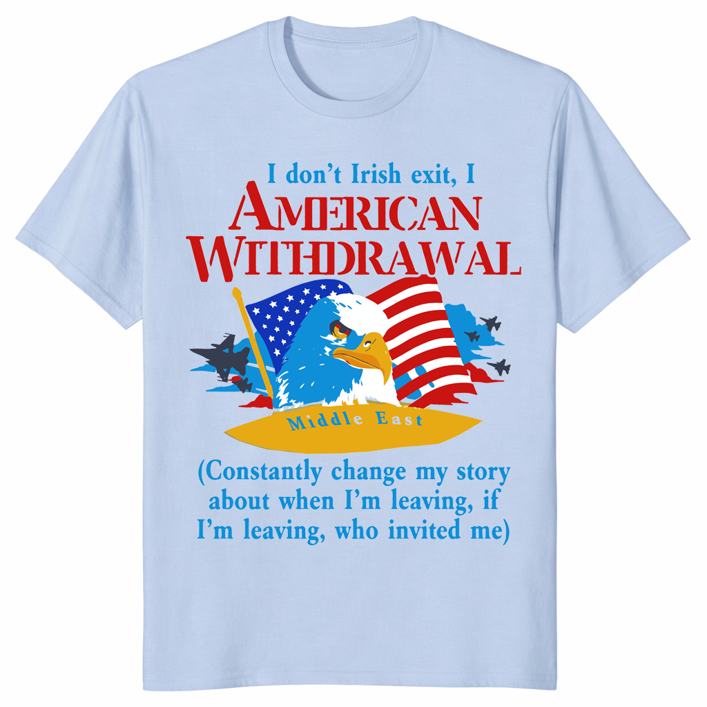 Irish Exit American Withdrawal shirt design featuring eagle flag jets and Middle East text
