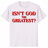 Isn’t God The Greatest faith typography shirt in ice grey for Christian apparel lovers