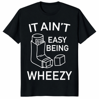 It Ain’t Easy Being Wheezy funny asthma inhaler tee shirt