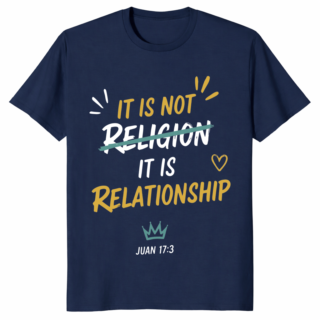 It Is Not Religion It Is Relationship 17:13 Christian T-Shirt | Cuccico
