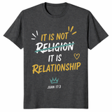 It Is Not Religion It Is Relationship 17:13 Christian T-Shirt | Cuccico