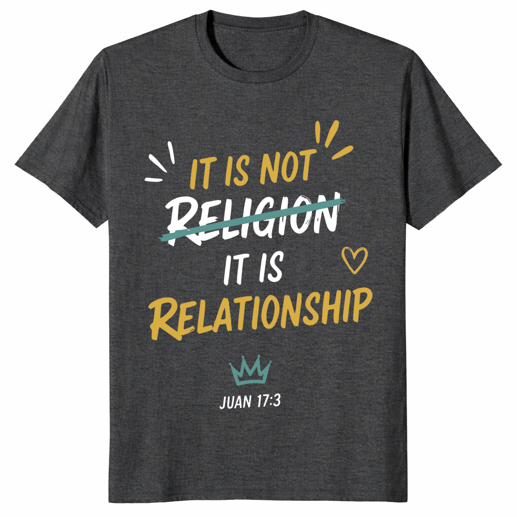 It Is Not Religion It Is Relationship 17:13 Christian T-Shirt | Cuccico