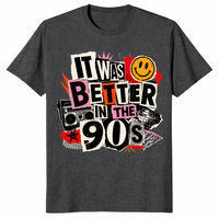 It Was Better In The 90s shirt in dark heather grey