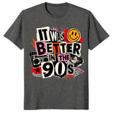It Was Better In The 90s shirt in dark heather
