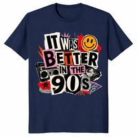 It Was Better In The 90s shirt in navy