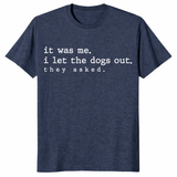 It was me dog humor t shirt for dog owners and puppy parents
