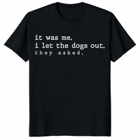 It Was Me I Let The Dogs Out shirt with funny dog quote design on black tee