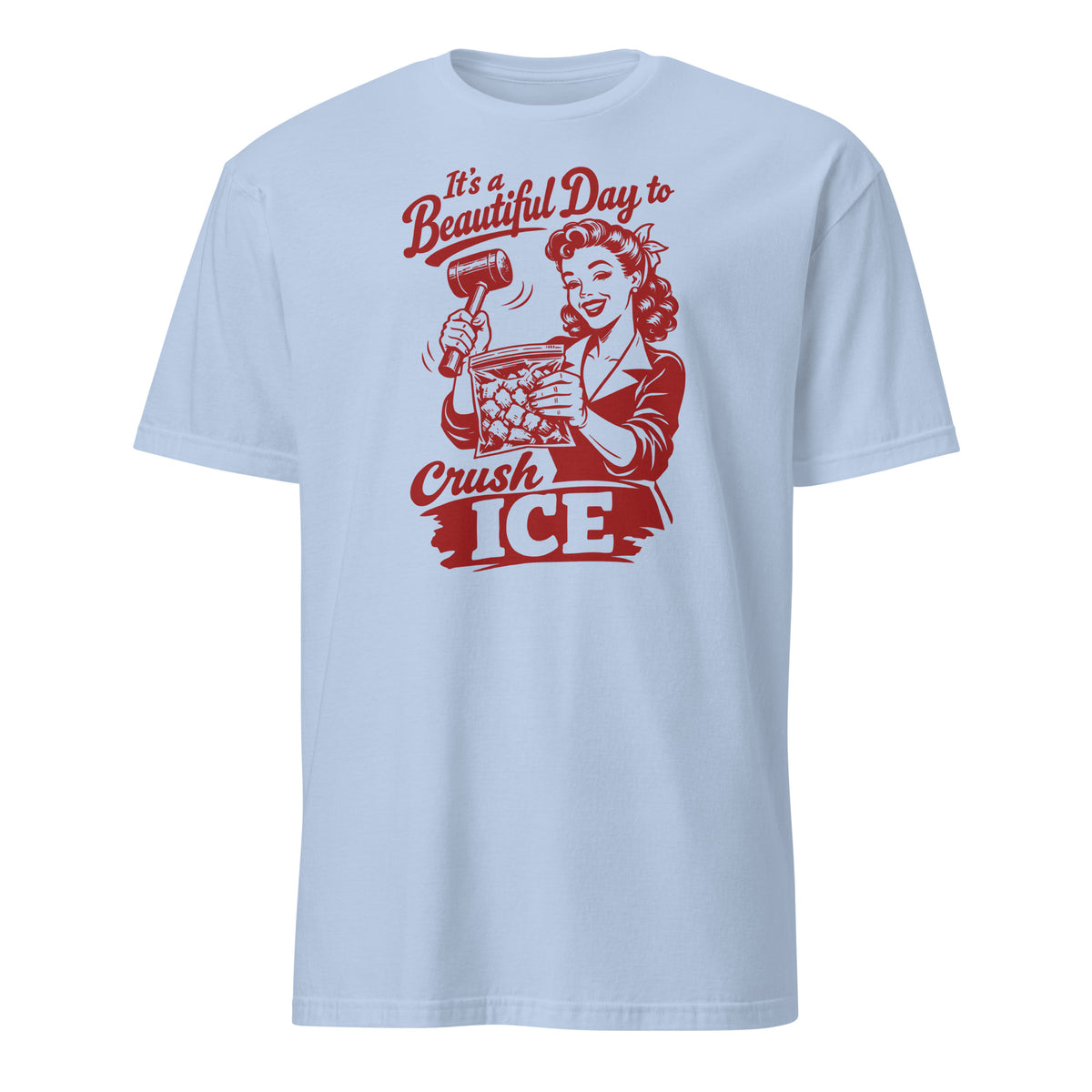 Person wearing It's a Beautiful Day To Crush Ice shirt